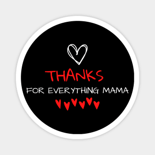 Thanks For Everything Mama Magnet